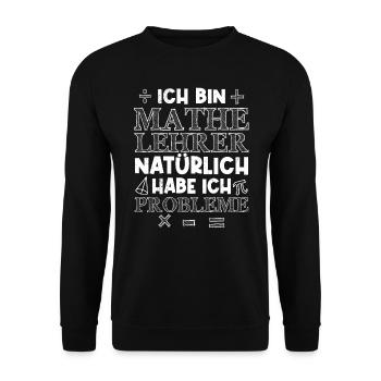 Natürlich habe ich Probleme Mathe Lehrer - Unisex Pullover - Schwarz - Vorne - Alina (178cm) & Michal (187cm)
