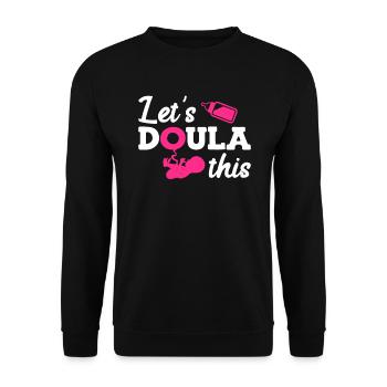 Birth preparation Doula Let s do this Midwife - Unisex Sweatshirt - black - Front - Alina (178cm) & Michal (187cm)