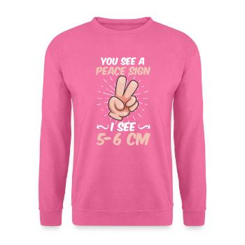 You see a Peace I see 5-6 cm midwife - Unisex Sweatshirt - pink - Front