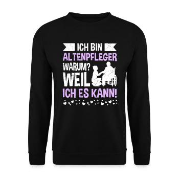 Weil ich es kann - ich bin Altenpflegerin - Unisex Pullover - Schwarz - Vorne - Alina (178cm) & Michal (187cm)