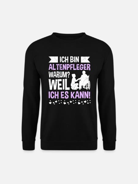 Weil ich es kann - ich bin Altenpflegerin - Unisex Pullover - Schwarz