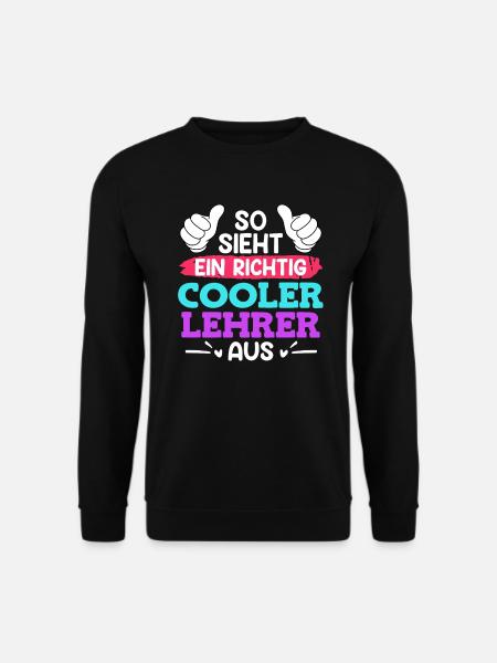 So sieht ein cooler Lehrer aus Lehrer - Unisex Pullover - Schwarz