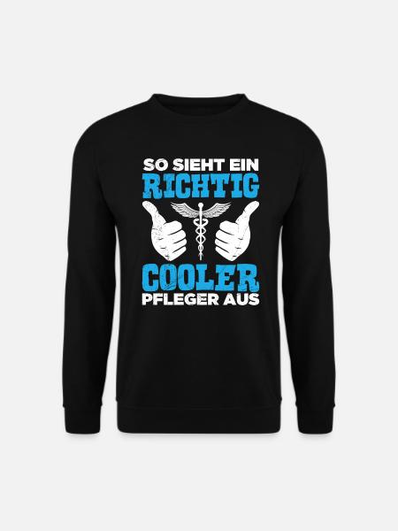 So sieht ein cooler Pfleger aus Altenpfleger - Unisex Pullover - Schwarz