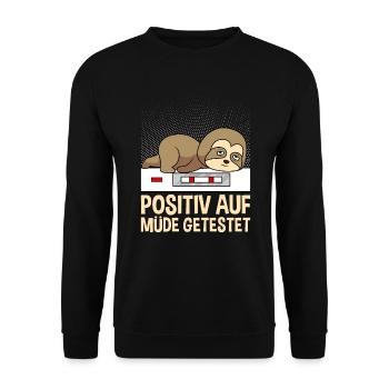 Tested positive for tired night shift - Unisex Sweatshirt - black - Front - Alina (178cm) & Michal (187cm)