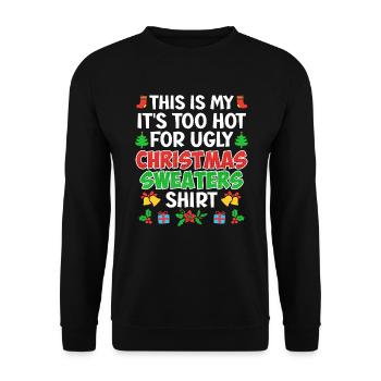 Es ist zu heiß für Ugly Christmas - Unisex Pullover - Schwarz - Vorne - Alina (178cm) & Michal (187cm)