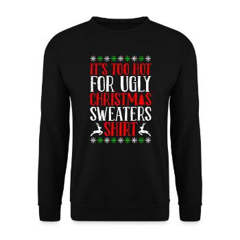 Too hot for ugly Sweaters Christmas - Unisex Sweatshirt - black - Front - Alina (178cm) & Michal (187cm)