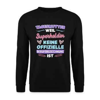 Superheld ist keine Berufsbezeichnung Tagesmutter - Unisex Pullover - Schwarz - Vorne - Alina (178cm) & Michal (187cm)