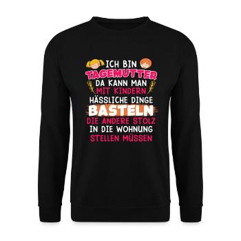 Ich kann hässliche Dinge basteln Tagesmutter - Unisex Pullover - Schwarz - Vorne - Alina (178cm) & Michal (187cm)