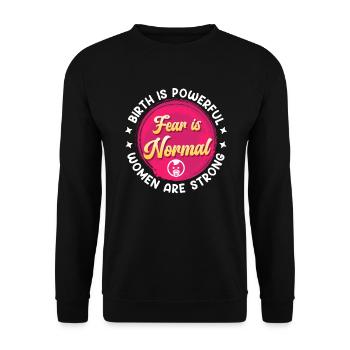 The birth is tremendous fear is normal midwife - Unisex Sweatshirt - black - Front - Alina (178cm) & Michal (187cm)