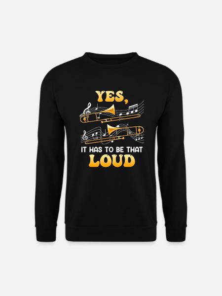 Musiker Ja das muss so laut ich spiele Posaune - Unisex Pullover - Schwarz