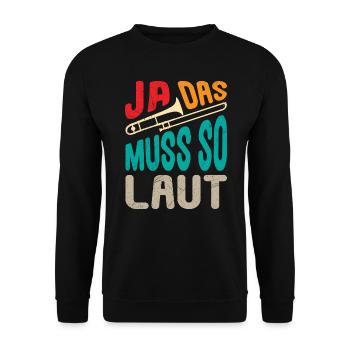 Musiker Trompeter Ja das muss so laut Posaune - Unisex Pullover - Schwarz - Vorne - Alina (178cm) & Michal (187cm)