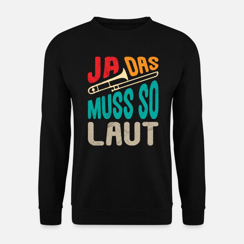 Musiker Trompeter Ja das muss so laut Posaune - Unisex Pullover - Schwarz