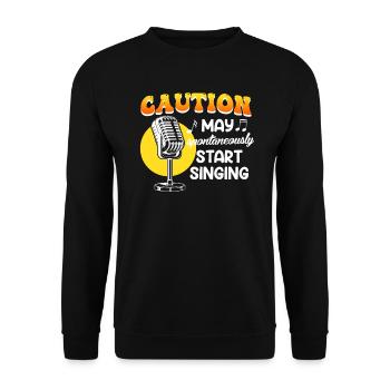 Be careful, I might start singing spontaneously - Unisex Sweatshirt - black - Front - Alina (178cm) & Michal (187cm)