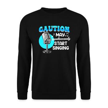 Be careful, I might start singing spontaneously - Unisex Sweatshirt - black - Front - Alina (178cm) & Michal (187cm)