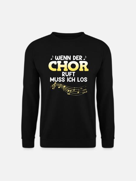 Sänger Wenn der Chor ruft muss ich los singen - Unisex Pullover - Schwarz