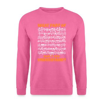 What part of it don't you understand Music notes - Unisex Sweatshirt - pink - Front