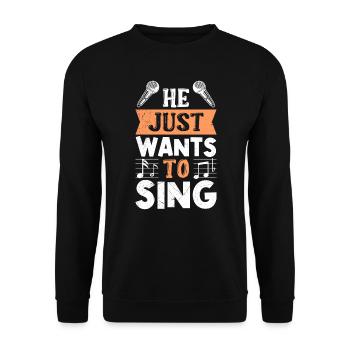 Singer He just wants to sing - Unisex Sweatshirt - black - Front - Alina (178cm) & Michal (187cm)