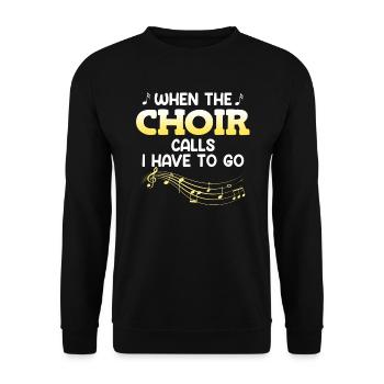 Singer When the choir calls I have to start singing - Unisex Sweatshirt - black - Front - Alina (178cm) & Michal (187cm)