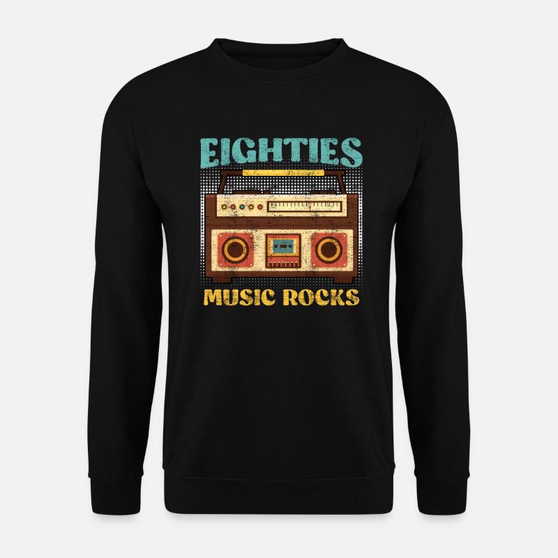 Eighties music rocks I'm from the 80s - Unisex Sweatshirt - black
