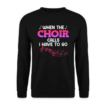 Singer When the choir calls I have to start singing - Unisex Sweatshirt - black - Front - Alina (178cm) & Michal (187cm)