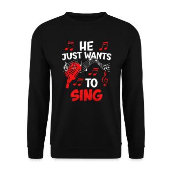 Musician Singer He doesn't do anything, he just wants to sing - Unisex Sweatshirt - black - Front - Alina (178cm) & Michal (187cm)
