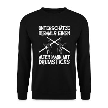 Unterschätze keinen Mann mit Drumsticks Schlagzeug - Unisex Pullover - Schwarz - Vorne - Alina (178cm) & Michal (187cm)