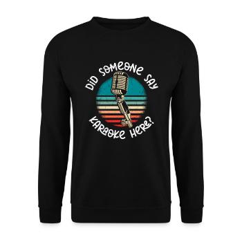 Musician singing someone spoke here of karaoke - Unisex Sweatshirt - black - Front - Alina (178cm) & Michal (187cm)