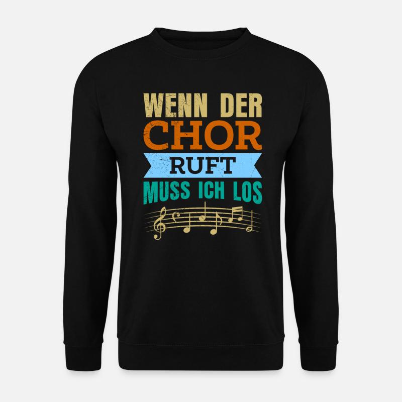 Wenn der Chor ruft muss ich los Musik Noten - Unisex Pullover - Schwarz