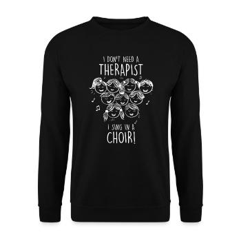 Brauche keinen Therapeuten singe im Chor singen - Unisex Pullover - Schwarz - Vorne - Alina (178cm) & Michal (187cm)