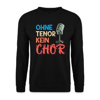 Musik Ohne Tenor kein Chor Sänger singen - Unisex Pullover - Schwarz - Vorne - Alina (178cm) & Michal (187cm)