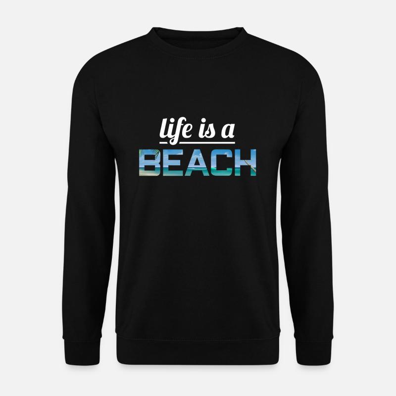 Life is a beach - Unisex Pullover - Schwarz