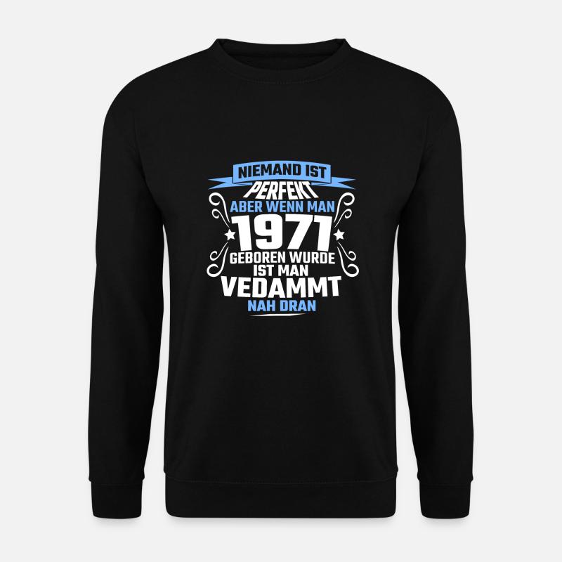 1971 Geburtstag Geschenk Geburtstagsgeschenk Jahr - Unisex Pullover - Schwarz