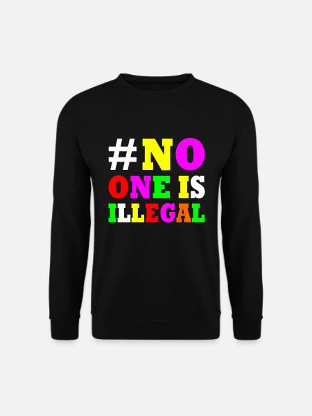 No one is illegal - Unisex Sweatshirt - black