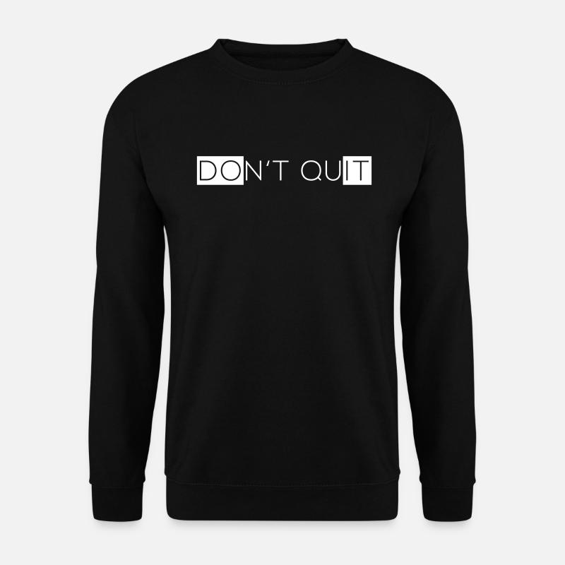 Dont Quit - Unisex Pullover - Schwarz