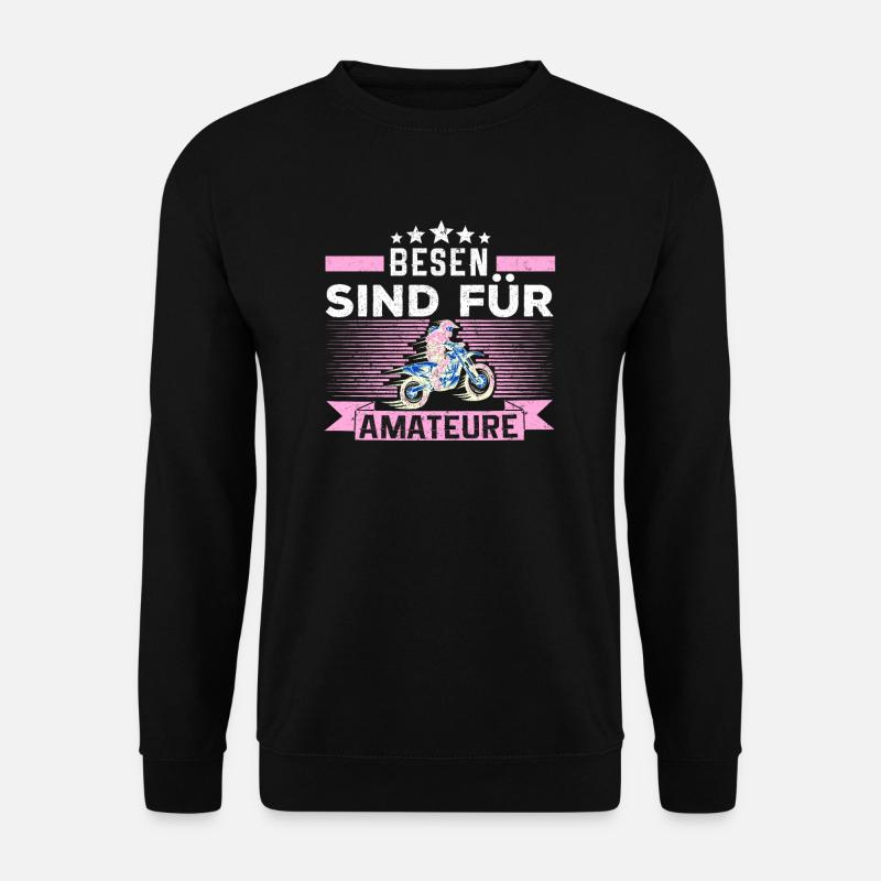 Bikerfrau Bikerhexe Bikerin Geschenk Besen Amateur - Unisex Pullover - Schwarz