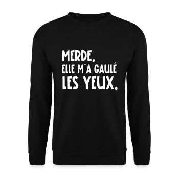 merde, elle m'a gaulé les yeux - Sweat-shirt Unisexe - noir - Devant - Alina (178cm) & Michal (187cm)
