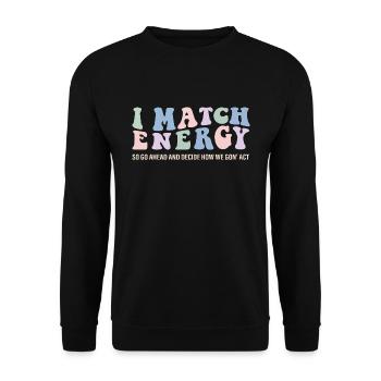 I Match Energy So How We Gon' Act Today? groovy fu - Sweat-shirt Unisexe - noir - Devant - Alina (178cm) & Michal (187cm)