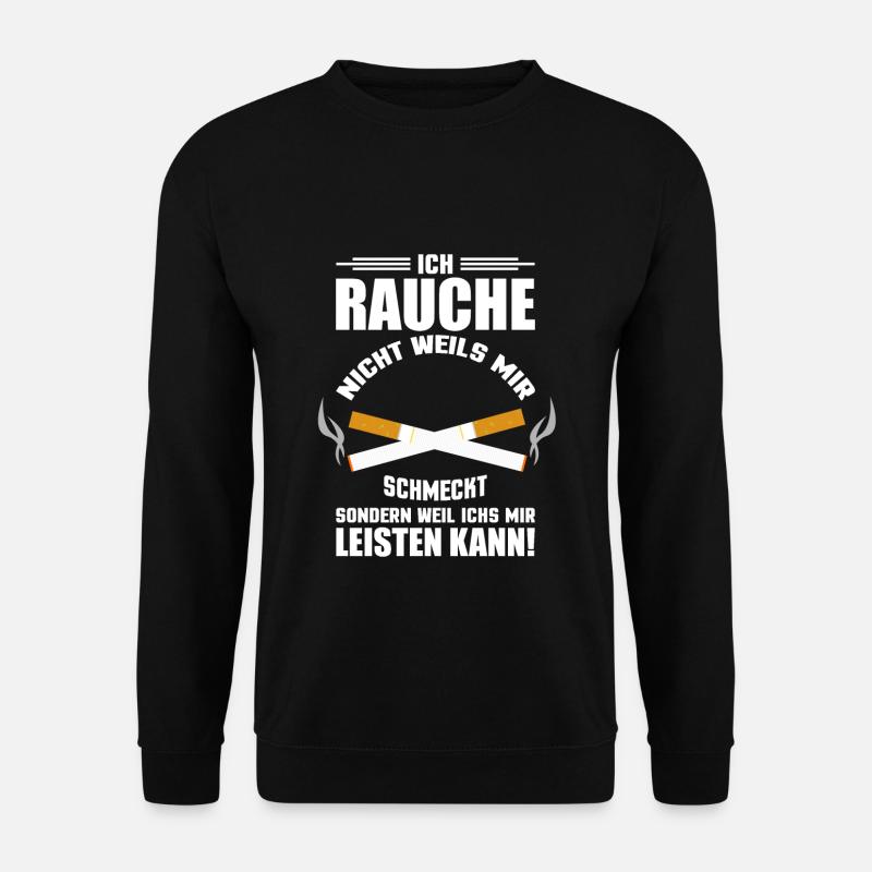 Cigarettes are smoking smoker - Unisex Sweatshirt - black