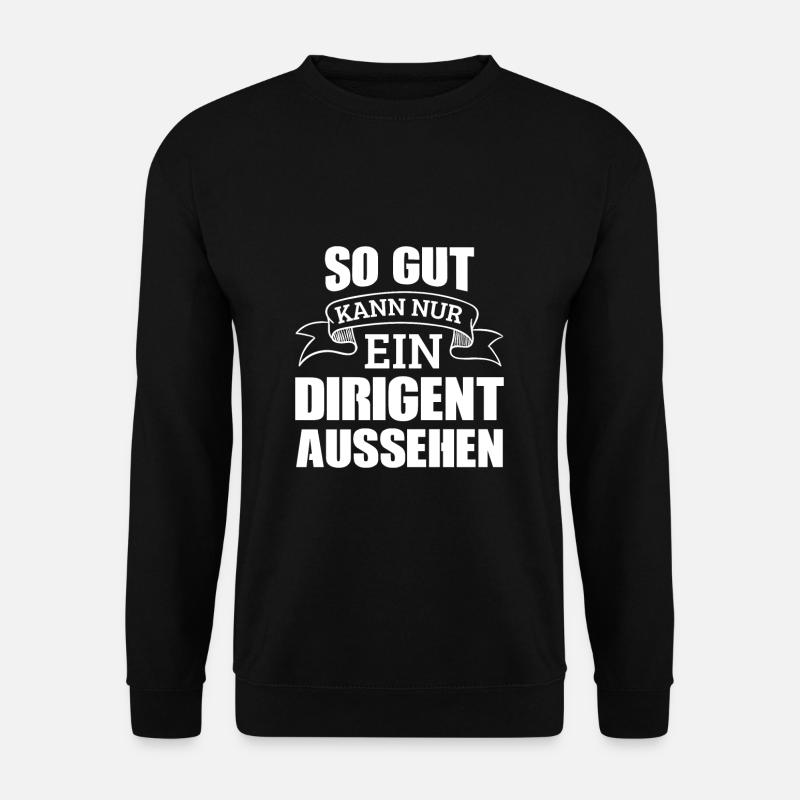 Dirigent Dirigenten - Unisex Pullover - Schwarz