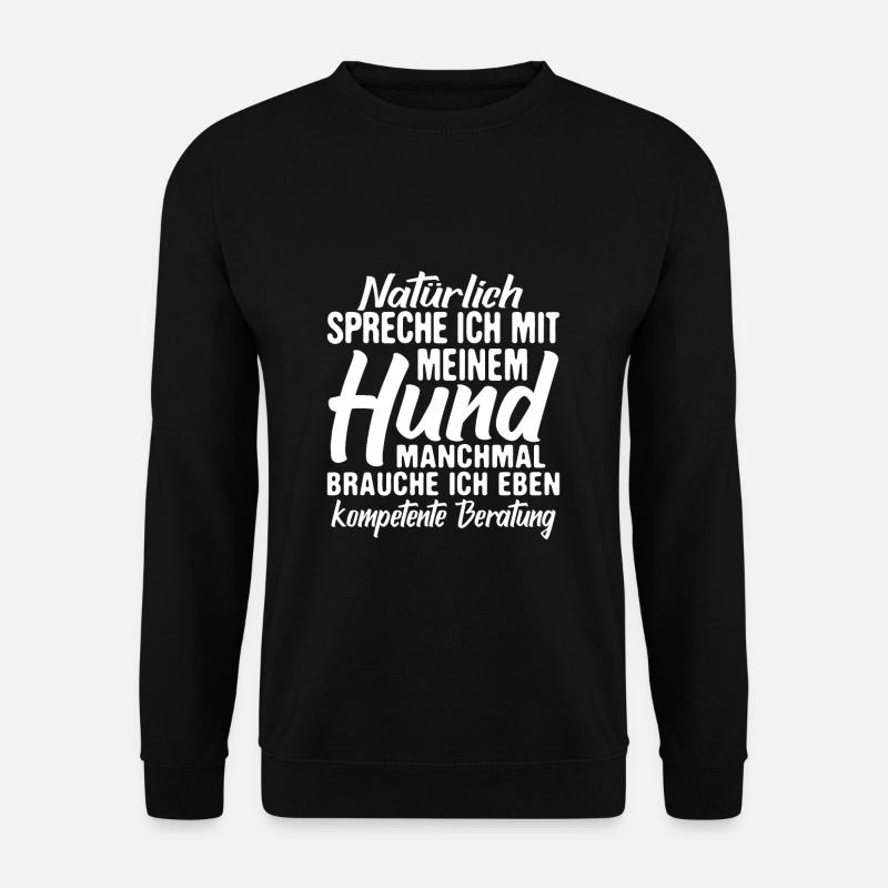 Hund Hundebesitzer Spruch - Unisex Pullover - Schwarz