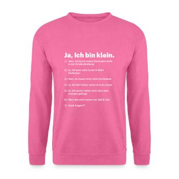 klein sein kleine Menschen kleiner Mann - Unisex Pullover - Pink - Vorne