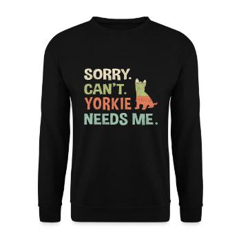 Sorry. Can’t. Yorkie needs me. - Unisex Pullover - Schwarz - Vorne - Alina (178cm) & Michal (187cm)