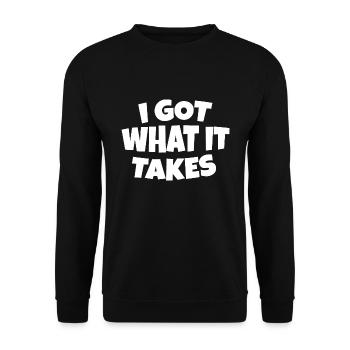 I got what it takes - Unisex Sweatshirt - black - Front - Alina (178cm) & Michal (187cm)