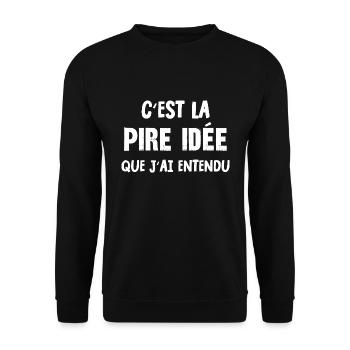 la pire idée que j'ai entendu - Sweat-shirt Unisexe - noir - Devant - Alina (178cm) & Michal (187cm)