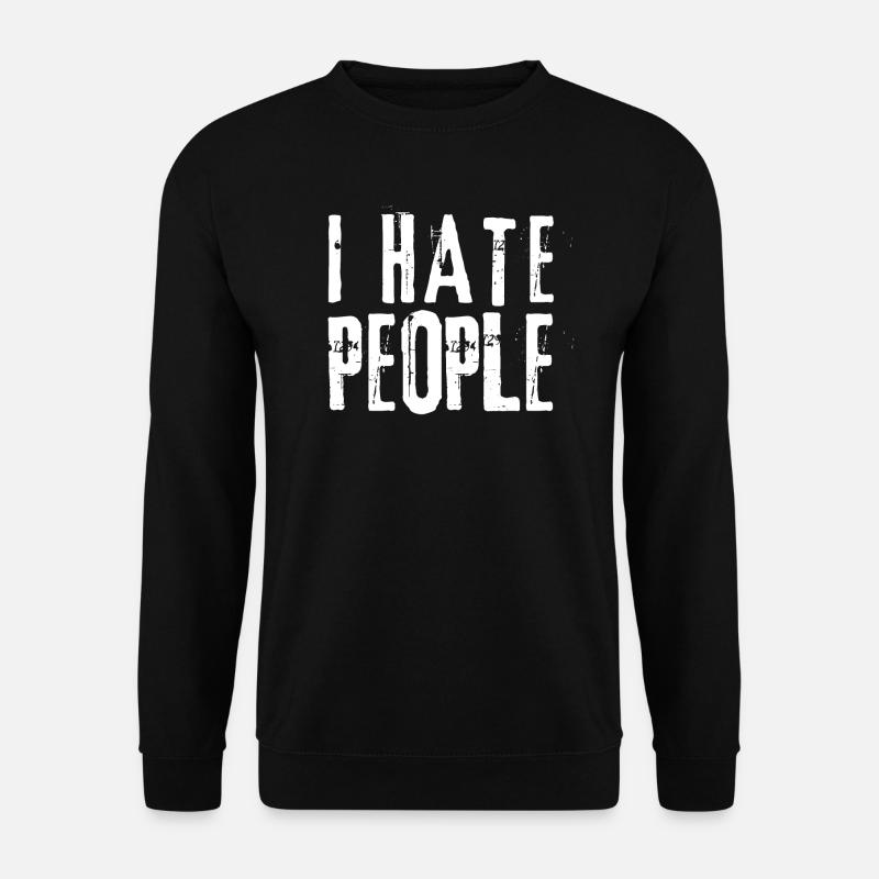 I Hate People - Unisex Sweatshirt - black