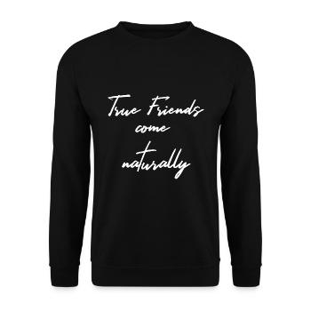 Freundschaft Freunde Spruch Gefühl Beziehung - Unisex Pullover - Schwarz - Vorne - Alina (178cm) & Michal (187cm)
