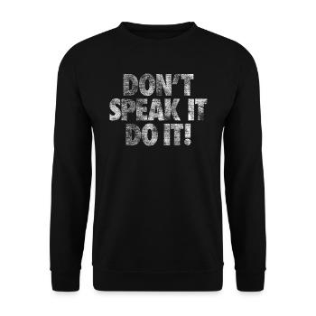 DON'T SPEAK IT DO IT! - Unisex Sweatshirt - black - Front - Alina (178cm) & Michal (187cm)