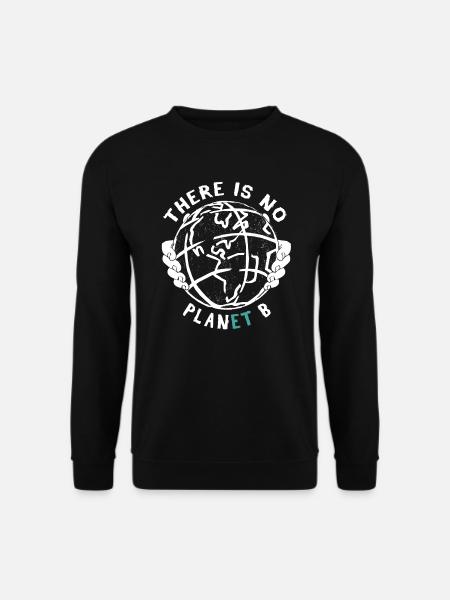 There is No Planet B - Ecology & Climate - Unisex Sweatshirt - black
