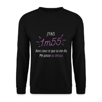 Je fais 1m55 ce que tu me dis me passe au dessus - Sweat-shirt Unisexe - noir - Devant - Alina (178cm) & Michal (187cm)