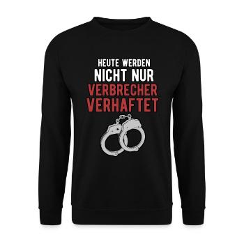 Polizei Polizist Handschelle Polizisten Spruch - Unisex Pullover - Schwarz - Vorne - Alina (178cm) & Michal (187cm)